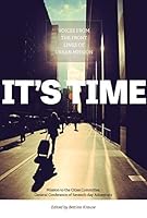 It's Time: Voices from the Front Lines of Mission 1943507023 Book Cover