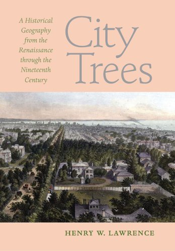 City Trees: A Historical Geography from the Renaissance through the Nineteenth Century (Center Books) by Henry W. Lawrence (2006-11-01) by (Hardcover)