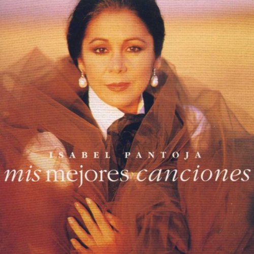 Isabel Pantoja - Mis Mejores Canciones - Zortam Music Isabel Pantoja - Mis Mejores Canciones - Zortam Music