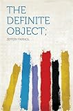 Front cover for the book The Definite Object by Jeffery Farnol