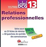 DCG 13 Relations professionnelles : Votre cours en 31 fiches de révision + 50 questions de contrôl by 