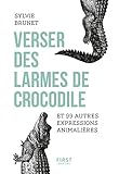 Verser des larmes de crocodile et 99 autres expressions animalières by 