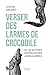 Verser des larmes de crocodile et 99 autres expressions animalières by 