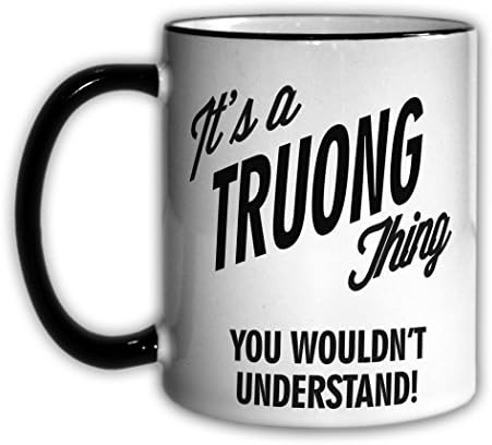 It's a TRUONG Thing You Wouldn't Understand! 11oz Coffee Mug Cup