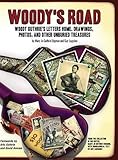 Woody's Road: Woody Guthrie's Letters Home, Drawings, Photos, and Other Unburied Treasures (Nine Lives Musical Series)