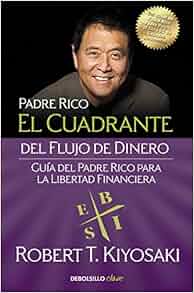 El Cuadrante Del Flujo De Dinero Robert T Kiyosaki