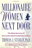 Millionaire Women Next Door: The Many Journeys of Successful American Businesswomen