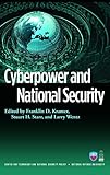 Cyberpower and National Security by Franklin Kramer, Stuart H. Starr