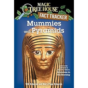 Mummies and Pyramids: A Nonfiction Companion to Magic Tree House #3: Mummies in the Morning (Magic Tree House (R) Fact Tracker)