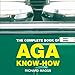 The Complete Book of Aga Know-How (Aga and Range Cookbooks)