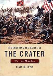 Remembering The Battle Of The Crater War As Murder New