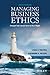 Managing Business Ethics: Straight Talk about How to Do It Right, 6th Edition