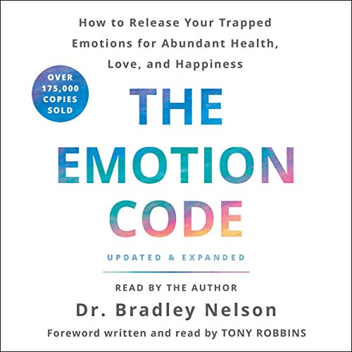 BEST The Emotion Code: How to Release Your Trapped Emotions for Abundant Health, Love, and Happiness EPUB