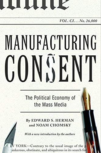 [Manufacturing Consent: The Political Economy of the Mass Media] [By: Chomsky, Noam] [January, 2002]