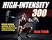 High-Intensity 300 by Daniel V. Trink