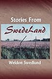 Stories From SwedeLand by Weldon Swedlund