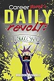 CareerPunk 's Daily Revolt: 50 Simple Ways To Kick Ass At Work And In Life by Brandon McConnell, Bladimir Zenteno