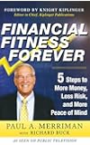 Financial Fitness Forever:  5 Steps to More Money, Less Risk, and More Peace of Mind