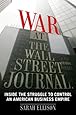 War at the Wall Street Journal: Inside the Struggle To Control an American Business Empire