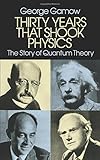 Thirty Years that Shook Physics: The Story of Quantum Theory cover