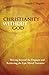 Christianity without God: Moving beyond the Dogmas and Retrieving the Epic Moral Narrative
