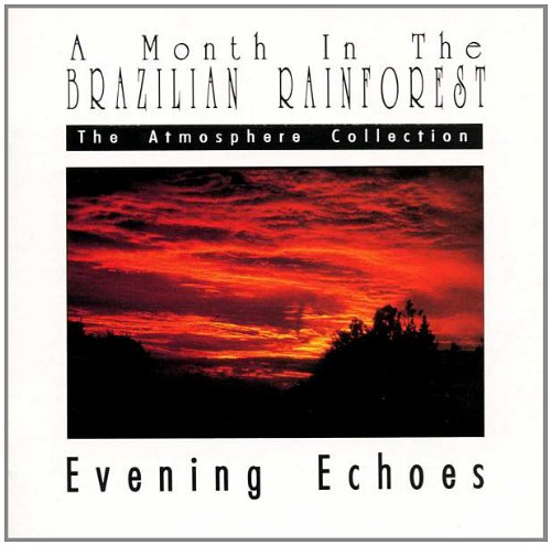 A Month in the Brazilian Rainforest: Evening Echoes
