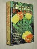 A Practical Guide to Edible and Useful Plants: Including Recipes, Harmful Plants, Natural Dyes and Textile Fibers by 