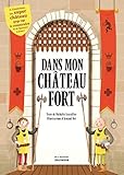 Dans mon château fort : Avec un château fort Pop up à construire by