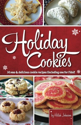 Holiday Cookies: 14 New and Delicious Cookie Recipes (including one for Fido)!