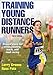 Training Young Distance Runners by Laurence S. Greene, Russell Pate