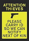Attention Thieves Please Carry ID Sign - Funny Gun Right Signs - Aluminum Metal Single