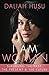 I Am Woman: Surviving the Past, the Present, & the Future by Daliah Husu