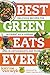 Best Green Eats Ever: Delicious Recipes for Nutrient-Rich Leafy Greens, High in Antioxidants and More (Best Ever)
