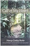 Call of My Heart: The Journey to Ecuador and Beyond by Nancy Conley Burke