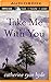 Take Me With You