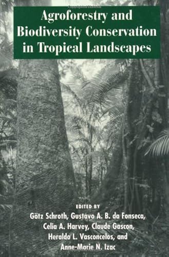 Download Agroforestry and Biodiversity Conservation in Tropical Landscapes PDF