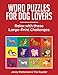Word Puzzles for Dog Lovers: Relax with these Large-Print Challenges by Jenny Patterson, The Puzzzler