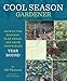 Cool Season Gardener: Extend the Harvest, Plan Ahead, and Grow Vegetables Year-Round by Bill Thorness