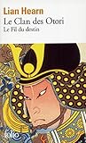 Le Clan des Otori (Tome 5) - Le Fil du destin (French Edition) by