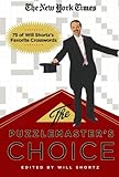 The New York Times The Puzzlemaster's Choice: 75 of Will Shortz's Favorite Crosswords by The New York Times, Will Shortz