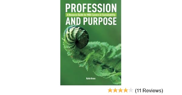 Profession And Purpose A Resource Guide For Mba Careers In - 