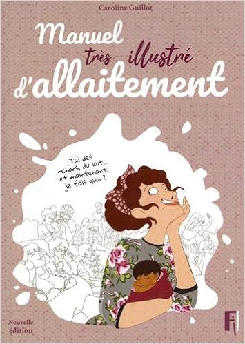 Manuel très illustré d'allaitement Manuel très illustré d'allaitement