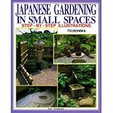 Japanese Gardening in Small Spaces by 