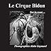 Le cirque Bidon: Sur la route by