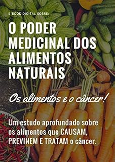 Livro Os alimentos e o Câncer: O Poder Medicinal dos Alimentos Naturais
