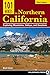 101 Hikes in Northern California: Exploring Mountains, Valley, and Seashore by Matt Heid