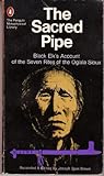 Sacred Pipe: Black Elk's Account of the Seven Rites of the Oglala Sioux by 