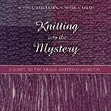 Knitting Into the Mystery: A Guide to the Shawl-Knitting Ministry by Susan S. Jorgensen, Susan S. Izard