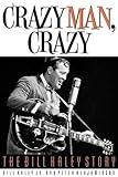 Crazy Man, Crazy: The Bill Haley Story by Bill, Jr. Haley, Peter Benjaminson