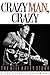 Crazy Man, Crazy: The Bill Haley Story by Bill, Jr. Haley, Peter Benjaminson